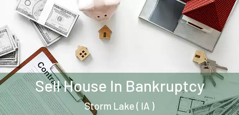  Sell House In Bankruptcy Storm Lake ( IA )