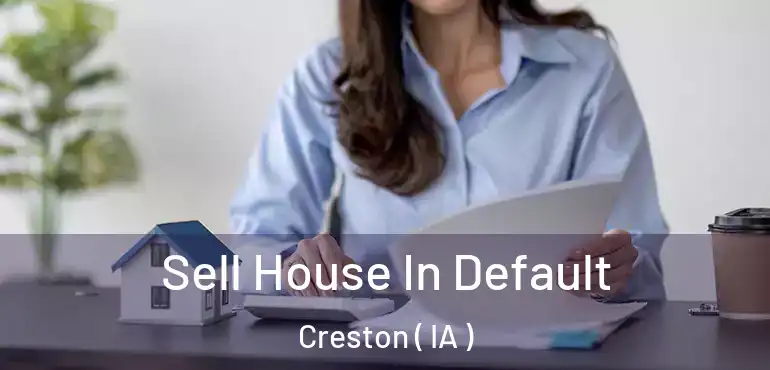  Sell House In Default Creston ( IA )