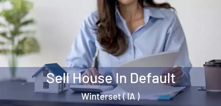  Sell House In Default Winterset ( IA )