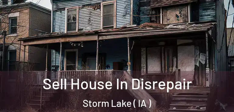  Sell House In Disrepair Storm Lake ( IA )