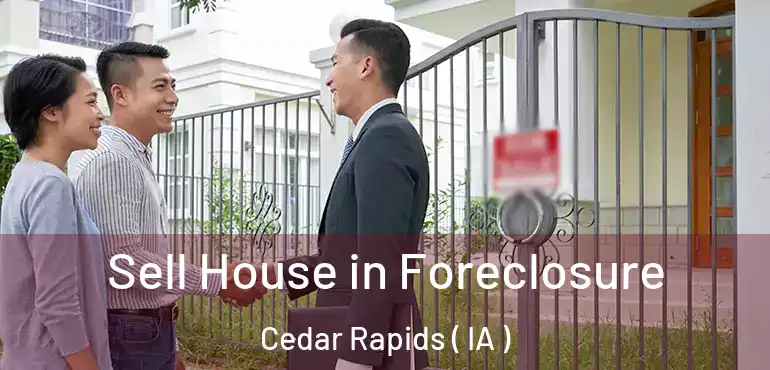  Sell House in Foreclosure Cedar Rapids ( IA )