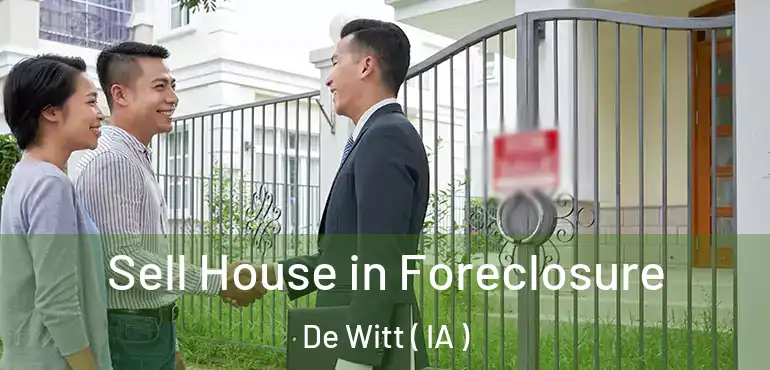  Sell House in Foreclosure De Witt ( IA )