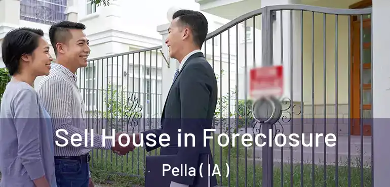  Sell House in Foreclosure Pella ( IA )