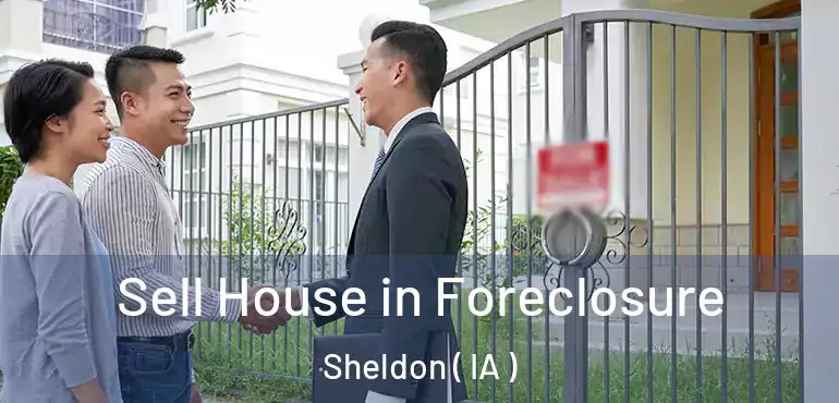  Sell House in Foreclosure Sheldon ( IA )
