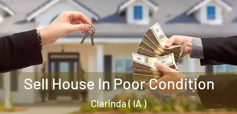  Sell House In Poor Condition Clarinda ( IA )