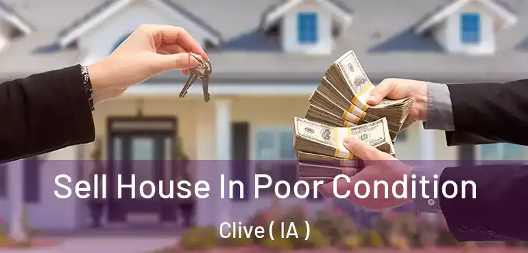  Sell House In Poor Condition Clive ( IA )