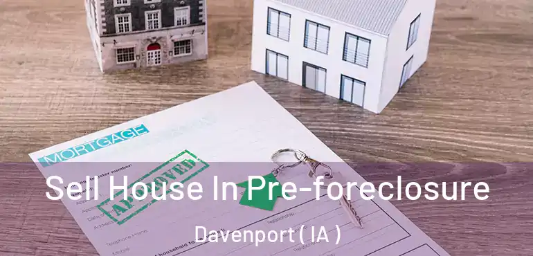  Sell House In Pre-foreclosure Davenport ( IA )