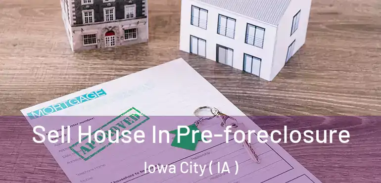  Sell House In Pre-foreclosure Iowa City ( IA )