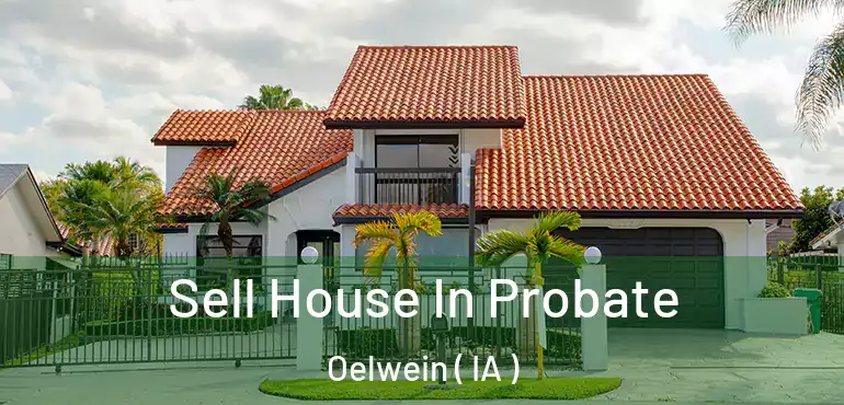  Sell House In Probate Oelwein ( IA )