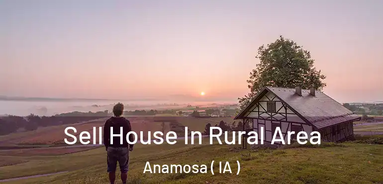  Sell House In Rural Area Anamosa ( IA )