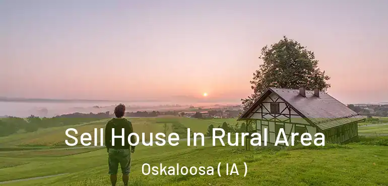  Sell House In Rural Area Oskaloosa ( IA )