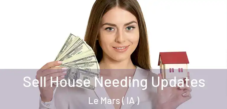  Sell House Needing Updates Le Mars ( IA )