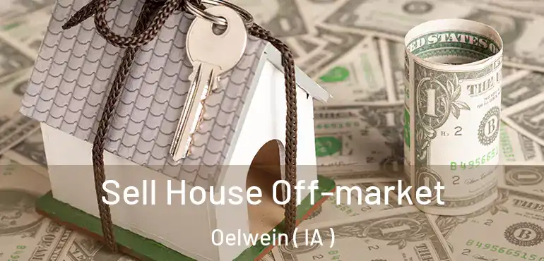  Sell House Off-market Oelwein ( IA )