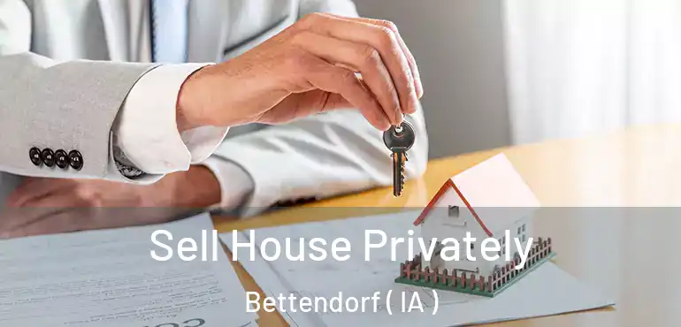  Sell House Privately Bettendorf ( IA )