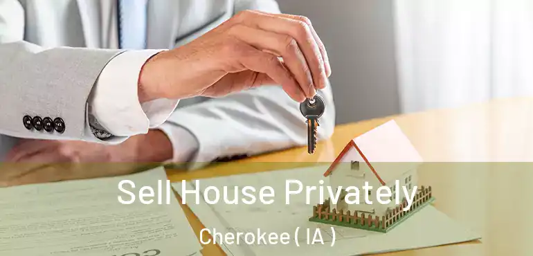  Sell House Privately Cherokee ( IA )