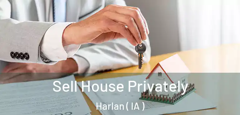  Sell House Privately Harlan ( IA )