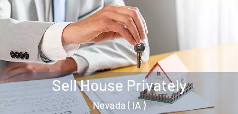  Sell House Privately Nevada ( IA )