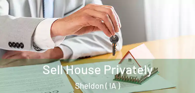  Sell House Privately Sheldon ( IA )