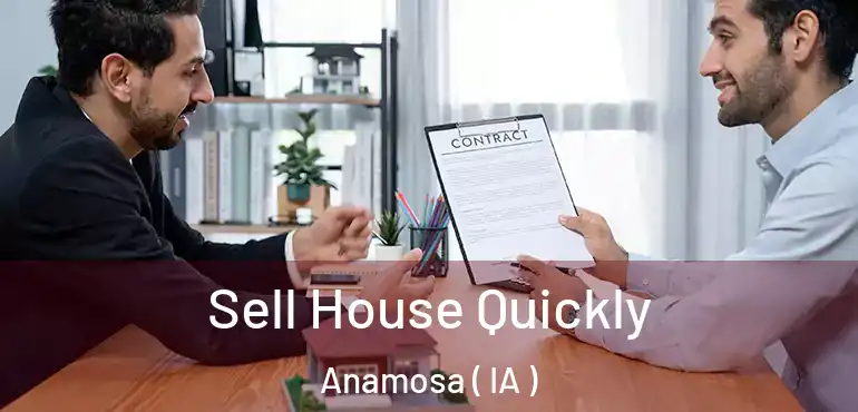  Sell House Quickly Anamosa ( IA )