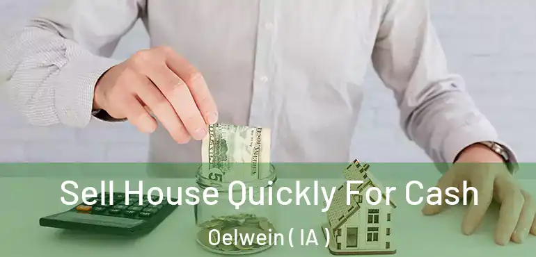  Sell House Quickly For Cash Oelwein ( IA )