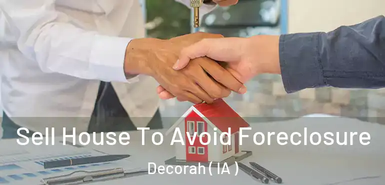  Sell House To Avoid Foreclosure Decorah ( IA )