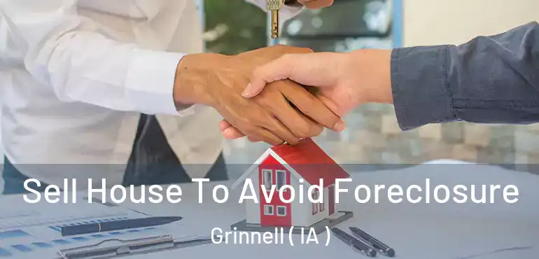  Sell House To Avoid Foreclosure Grinnell ( IA )