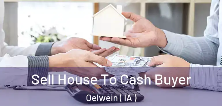  Sell House To Cash Buyer Oelwein ( IA )