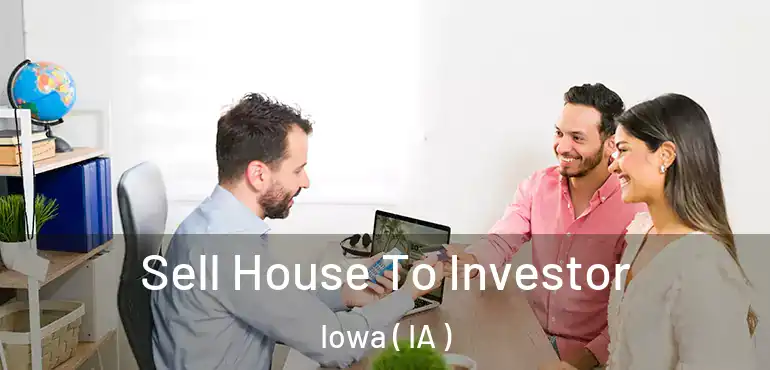  Sell House To Investor Iowa ( IA )