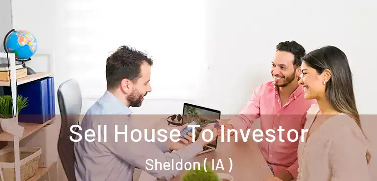  Sell House To Investor Sheldon ( IA )