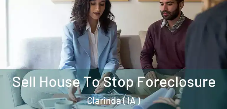  Sell House To Stop Foreclosure Clarinda ( IA )