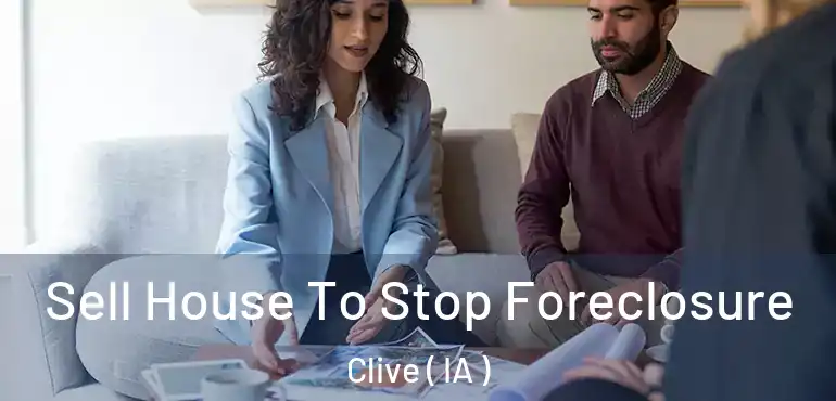  Sell House To Stop Foreclosure Clive ( IA )