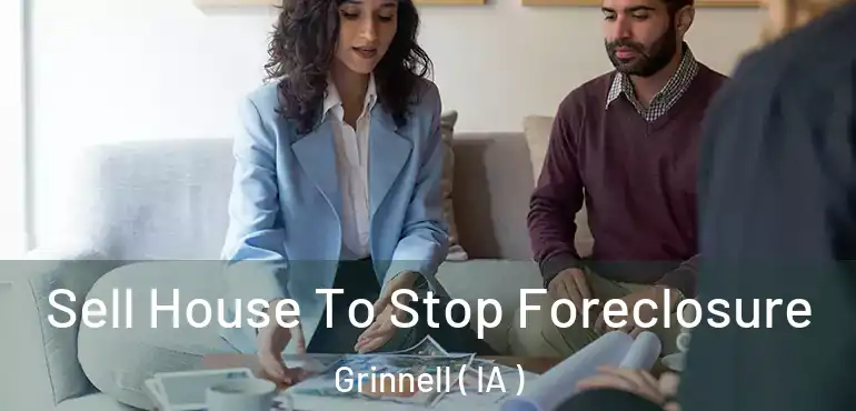  Sell House To Stop Foreclosure Grinnell ( IA )