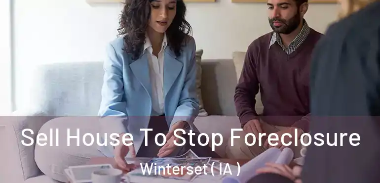 Sell House To Stop Foreclosure Winterset ( IA )