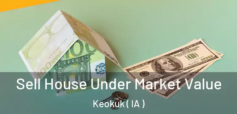  Sell House Under Market Value Keokuk ( IA )