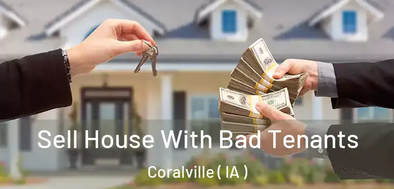  Sell House With Bad Tenants Coralville ( IA )
