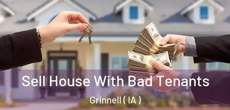  Sell House With Bad Tenants Grinnell ( IA )