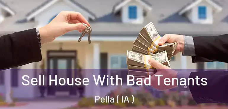  Sell House With Bad Tenants Pella ( IA )
