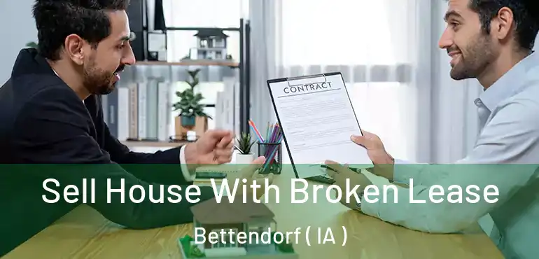  Sell House With Broken Lease Bettendorf ( IA )