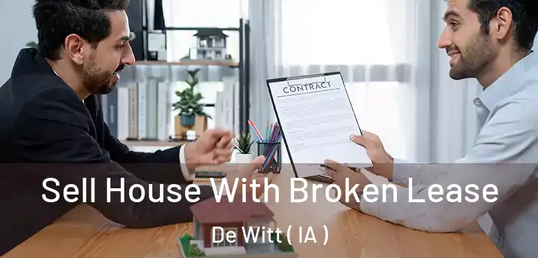  Sell House With Broken Lease De Witt ( IA )