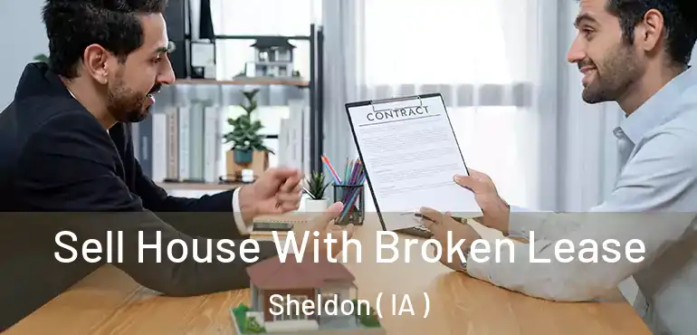  Sell House With Broken Lease Sheldon ( IA )