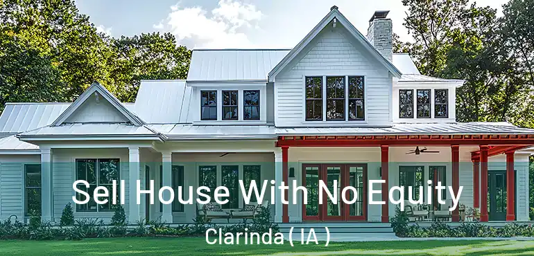  Sell House With No Equity Clarinda ( IA )