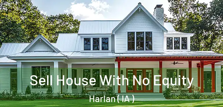  Sell House With No Equity Harlan ( IA )