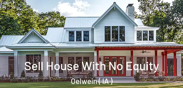  Sell House With No Equity Oelwein ( IA )