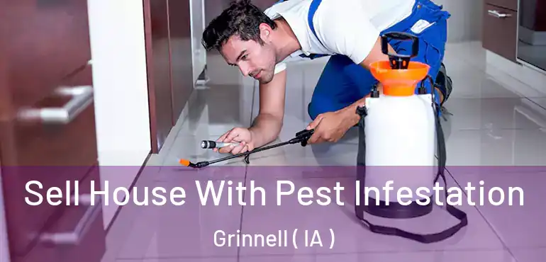  Sell House With Pest Infestation Grinnell ( IA )