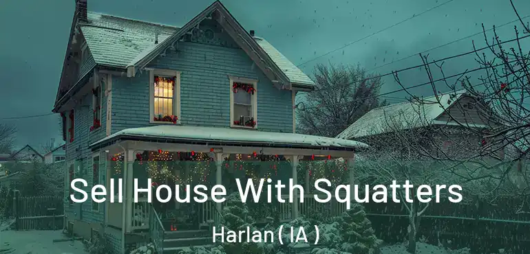  Sell House With Squatters Harlan ( IA )