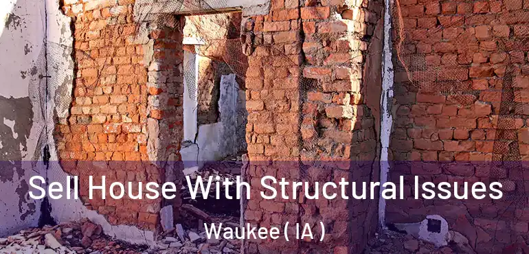  Sell House With Structural Issues Waukee ( IA )