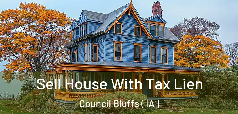  Sell House With Tax Lien Council Bluffs ( IA )