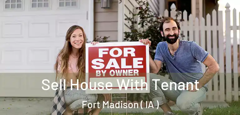  Sell House With Tenant Fort Madison ( IA )