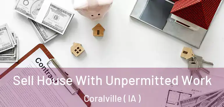 Sell House With Unpermitted Work Coralville ( IA )