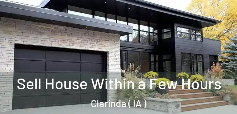  Sell House Within a Few Hours Clarinda ( IA )